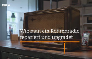 Röhrenradio reparieren und upgraden